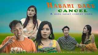 Habani Date Cancel  New bodo comedy official short film 2023 [upl. by Raffarty]