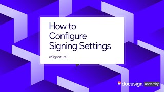 Docusign eSignature How to Configure Signing Settings [upl. by Kala864]