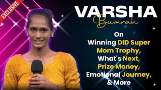 DID Super Moms S3 WINNER Varsha Bumrah Gets CANDID About Her Struggles amp Victory [upl. by Nattirb]