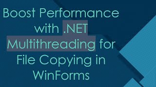 Boost Performance with NET Multithreading for File Copying in WinForms [upl. by Nessie]