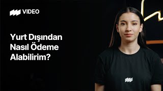 💸 Yurt Dışından Nasıl Ödeme Alabilirim [upl. by Quartis515]