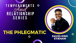 The Phlegmatic  Temperaments and Relationships [upl. by Meghann847]