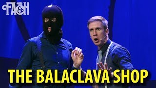 The Balaclava Shop  Live Sketch Comedy [upl. by Luba]