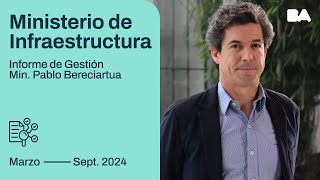 Informe de Gestión  Min de Infraestructura  Ministro Pablo Bereciartua [upl. by Noeled76]