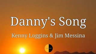 Dannys Song Lyrics Kenny Logginsamp Jim Messina lyricsstreet5409 lyrics 70s kennyloggins [upl. by Rosen]