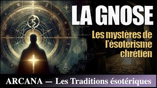 Gnose et Gnosticisme  les Traditions ésotériques [upl. by Ariada13]