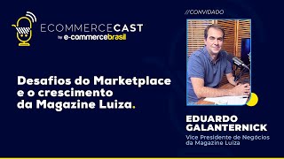 ECOMMERCE CAST3  Eduardo Galanternick Magalu [upl. by Tesil]