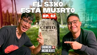 El sexo está muerto  EP 62 [upl. by Anikram]