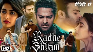 Radhe Shyam Full Movie Hindi Dubbed Prabhas Pooja Hegde Explanation  Bhagyashree  Jagapathi Babu [upl. by Dnaletak901]