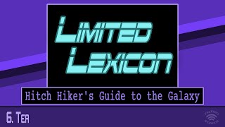 Limited Lexicon  S03E06  HHGttG  Tea [upl. by Warder]