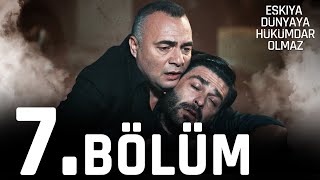 Eşkıya Dünyaya Hükümdar Olmaz 7 Bölüm  atv [upl. by Swayne593]