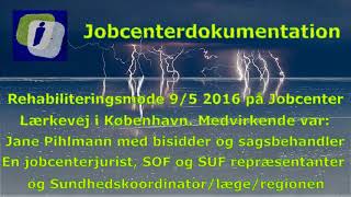 Thi kendes for ret Jobcenter Lærkevejs Rehab teams dom af 9 maj 2016 [upl. by Terzas]