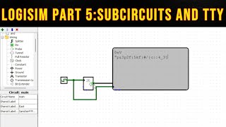 Logisim part 5Subcircuits and TTY [upl. by Rosabel771]