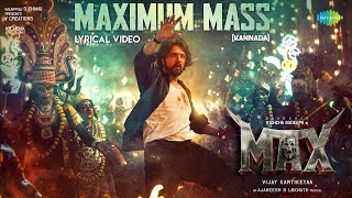 Maximum Mass  Lyrical Video  Max  Baadshah Kichcha Sudeep  B Ajaneesh Loknath  Vijay Kartikeyaa [upl. by Silvia]