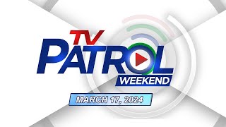 TV Patrol Weekend Livestream  March 17 2024 Full Episode Replay [upl. by Arvie]