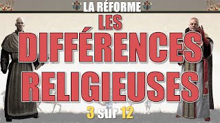 La Réforme  03 Les différences religieuses [upl. by Michaeu]