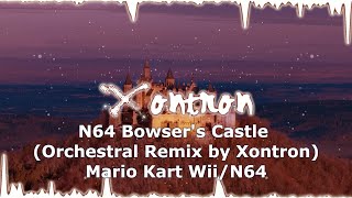 N64 Bowsers Castle Orchestral Remix by Xontron  Mario Kart WiiN64 [upl. by Rawde]