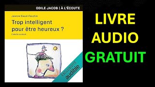 Livre Audio Gratuit  Trop intelligent pour être heureux  Ladulte surdoué [upl. by Nabetse]