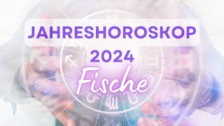 Jahreshoroskop 2024 für das Sternzeichen Fische [upl. by Mari]