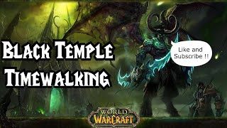 World of Wacraft  Black Temple Timewalking Raid [upl. by Stacy]