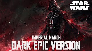 Star Wars  Imperial March DARK EPIC VERSION [upl. by Jada]