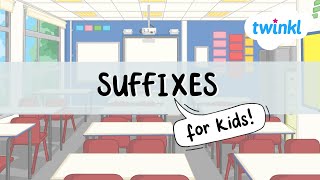 Suffixes for Kids  What are Suffixes  All About Suffixes  Twinkl USA [upl. by Delahk]