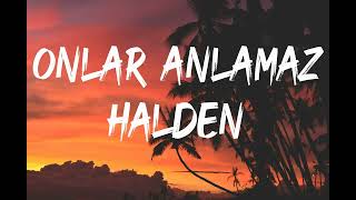 Semicenk  Onlar Anlamaz Halden Lyrics [upl. by Kciredes]