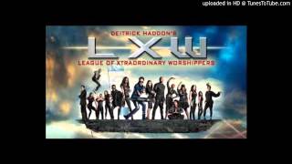 Deitrick Haddon LXW  We owe This Praise [upl. by Mages249]