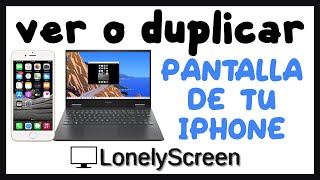 LonelyScreen  VER o DUPLICAR la Pantalla de tu iPhone en PC [upl. by Bartie890]