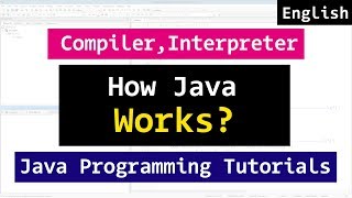 How Java Program Works Compiler Interpreter  Java Tutorial [upl. by Janetta980]