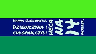 Hanna Ożogowska Dziewczyna i chłopak czyli heca na 14 fajerek16 ostatni odcinek [upl. by Kobi258]