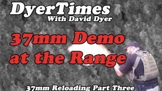 DyerTimes  37mm Reloading  The Havoc Launcher  Part 3 [upl. by Anniroc323]