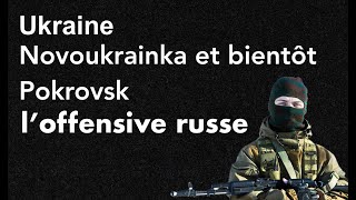 Ukraine Novoukrainka et bientôt Pokrovsk l’offensive russe Revue de Presse N°365 [upl. by Leuqim]