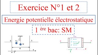 Exercice N°1 et 2 énergie potentielle électrostatique 1BAC SM sciences mathématiques [upl. by Bouchier688]