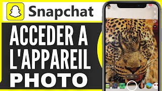 Comment Acceder A Lappareil Photo Sur Snap 2024 [upl. by Hamian651]