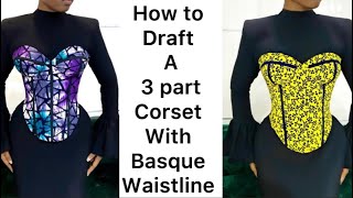 HOW TO DRAFT A 3 PART CORSET WITH BASQUE WAISTLINE corset how basque [upl. by Lebar]