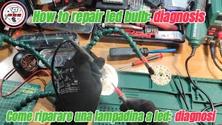 7How to repair led bulb DiagnosisCome riparare lampadine a led Diagnosi [upl. by Gimpel609]