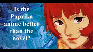 Paprika The Anime vs the original novel by Yasutaka Tsutsui [upl. by Otrebire]