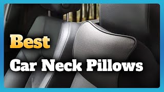 6 Best Car Neck Pillows for Driving 2023 [upl. by Camroc883]