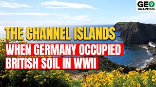 The Channel Islands When Germany Occupied British Soil in WWII [upl. by Johnathon]