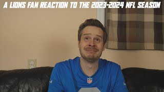 A Lions Fan Reaction to the 20232024 NFL Season [upl. by Drofdarb240]