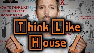 How To Think Like Doctor House  Reasoning Backward and Learning from Mistakes [upl. by Pomfret]