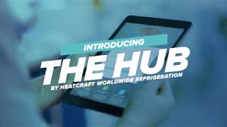 THE HUB  by Heatcraft World Wide Refrigeration [upl. by Biddle604]