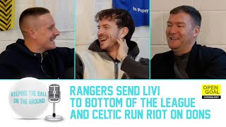 RANGERS SEND LIVI TO BOTTOM OF THE LEAGUE amp CELTIC RUN RIOT ON DONS  Keeping The Ball On The Ground [upl. by Cirred]