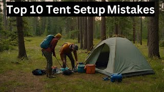 10 Mistakes EVERY Beginner Makes Setting Up a Tent [upl. by Portingale]