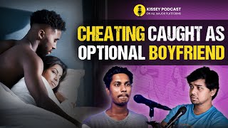 Cheating Girlfriend caught redhanded and understood I was an optional boyfriend  Kissey podcast [upl. by Giralda692]