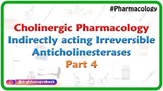 4Cholinergic Pharmacology Indirectly acting Irreversible anticholinesterases 2 ANS Pharmacology [upl. by Austine]