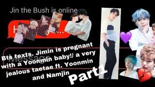 Bts Texts Jimin Is Pregnant With a Yoonmin Babyvery Jealous Taetae Part 1 Ft Yoonmin And Namjin [upl. by Daniala]