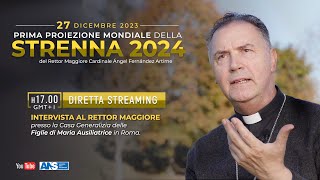 PRIMA PROIEZIONE MONDIALE DELLA STRENNA 2024 del Rettor Maggiore Cardinale Ángel Fernández Artime [upl. by Alra]