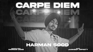 CARPE DIEM Official Video  HARMAN SOOD  JANMEET INFINITY  Latest Punjabi Song [upl. by Ursula433]